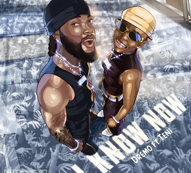 Dremo ft. Teni – I Know Now 1 Dremo ft. Teni – I Know Now