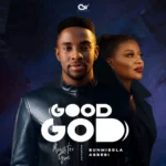 Good God ft. Sunmisola Agbebi