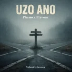 Uzo Ano ft. Flavour